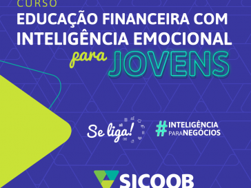 SICOOB UNIÃO CENTRO-OESTE DISPONIBILIZA CURSO DE EDUCAÇÃO FINANCEIRA PARA JOVENS